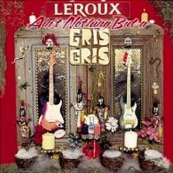 Le Roux : Ain't Nothing But a Gris Gris